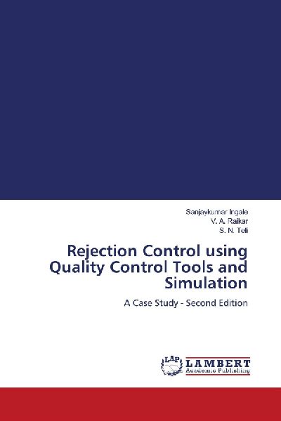 Rejection Control using Quality Control Tools and Simulation: A Case Study - Second Edition