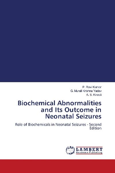 Biochemical Abnormalities and Its Outcome in Neonatal Seizures: Role of Biochemicals in Neonatal Seizures - Second Edition
