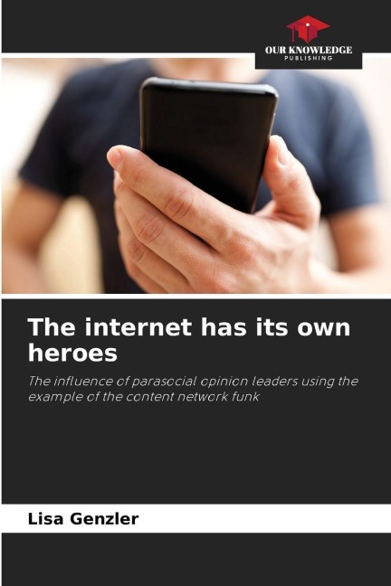 The internet has its own heroes: The influence of parasocial opinion leaders using the example of the content network funk