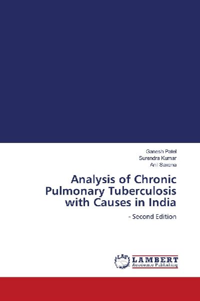 Analysis of Chronic Pulmonary Tuberculosis with Causes in India: - Second Edition