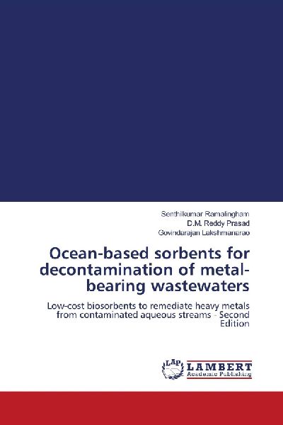 Ocean-based sorbents for decontamination of metal-bearing wastewaters: Low-cost biosorbents to remediate heavy metals from contaminated aqueous streams - Second Edition