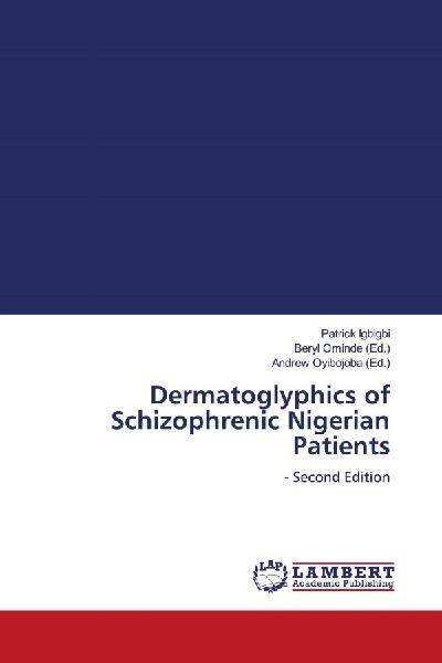 Dermatoglyphics of Schizophrenic Nigerian Patients: - Second Edition