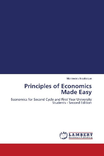Principles of Economics Made Easy: Economics for Second Cycle and First Year University Students - Second Edition
