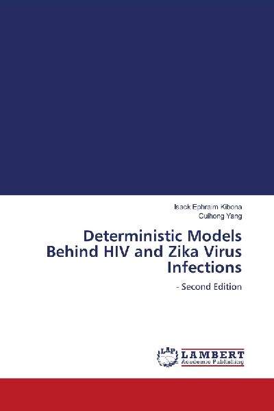Deterministic Models Behind HIV and Zika Virus Infections: - Second Edition