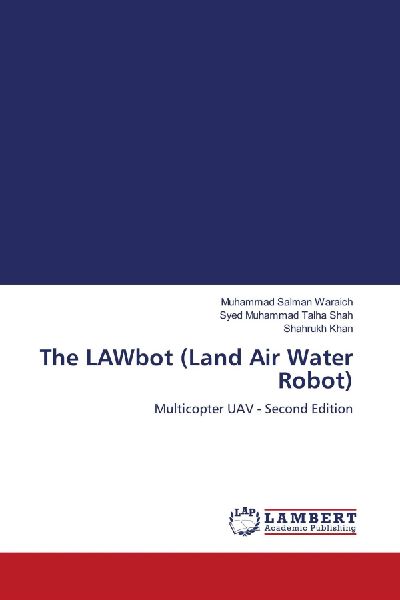 The LAWbot (Land Air Water Robot): Multicopter UAV - Second Edition