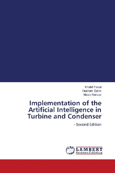 Implementation of the Artificial Intelligence in Turbine and Condenser: - Second Edition