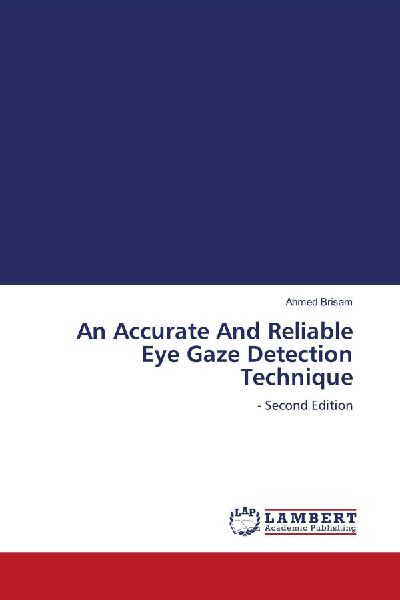 An Accurate And Reliable Eye Gaze Detection Technique: - Second Edition