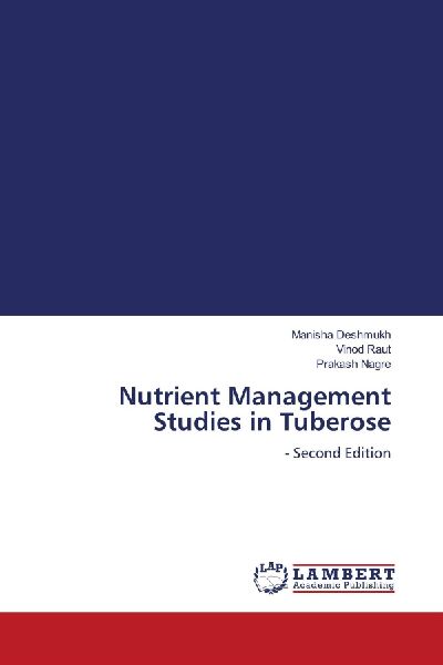 Nutrient Management Studies in Tuberose: - Second Edition