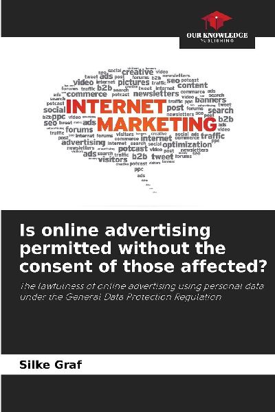 Is online advertising permitted without the consent of those affected?: The lawfulness of online advertising using personal data under the General Data Protection Regulation