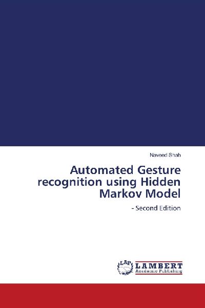 Automated Gesture recognition using Hidden Markov Model: - Second Edition