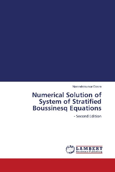 Numerical Solution of System of Stratified Boussinesq Equations: - Second Edition