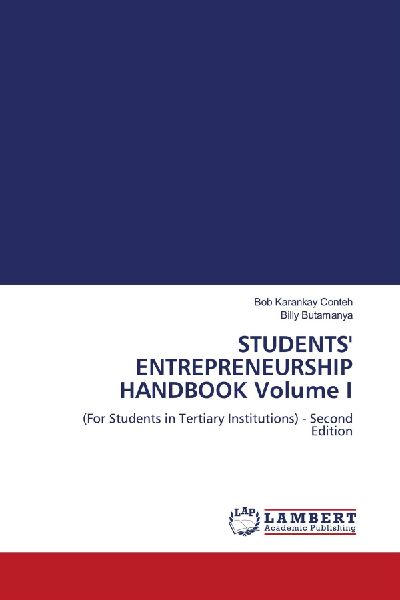 STUDENTS ENTREPRENEURSHIP HANDBOOK Volume I: (For Students in Tertiary Institutions) - Second Edition