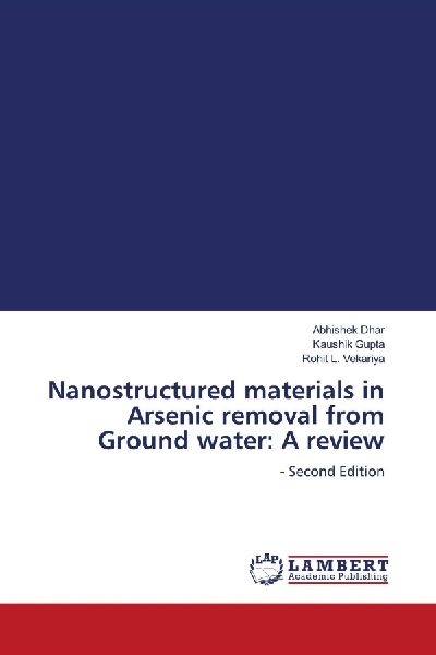 Nanostructured materials in Arsenic removal from Ground water: A review: - Second Edition