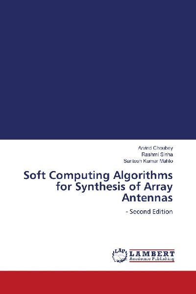 Soft Computing Algorithms for Synthesis of Array Antennas: - Second Edition