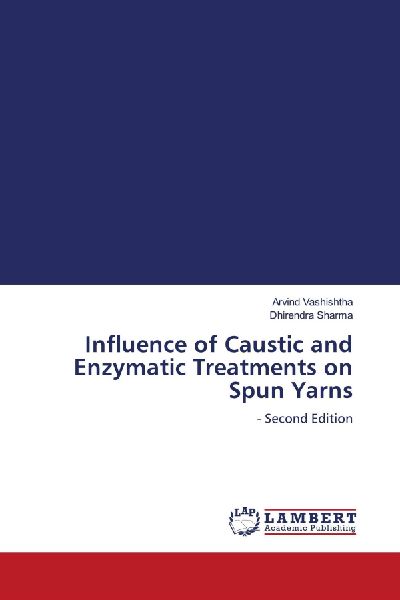 Influence of Caustic and Enzymatic Treatments on Spun Yarns: - Second Edition