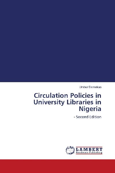 Circulation Policies in University Libraries in Nigeria: - Second Edition