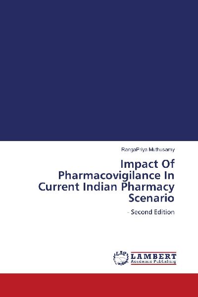 Impact Of Pharmacovigilance In Current Indian Pharmacy Scenario: - Second Edition
