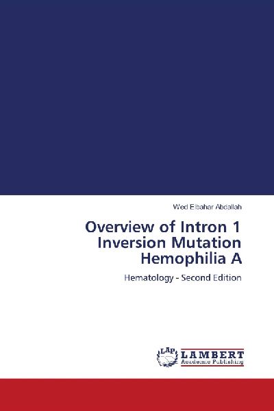 Overview of Intron 1 Inversion Mutation Hemophilia A: Hematology - Second Edition