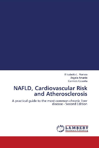 NAFLD, Cardiovascular Risk and Atherosclerosis: A practical guide to the most common chronic liver disease - Second Edition