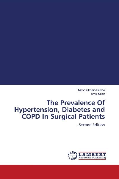The Prevalence Of Hypertension, Diabetes and COPD In Surgical Patients: - Second Edition