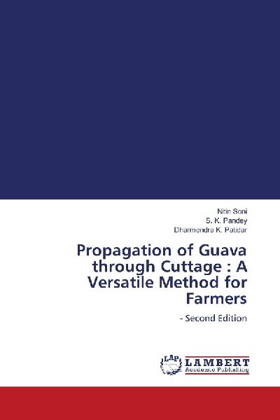 Propagation of Guava through Cuttage : A Versatile Method for Farmers: - Second Edition