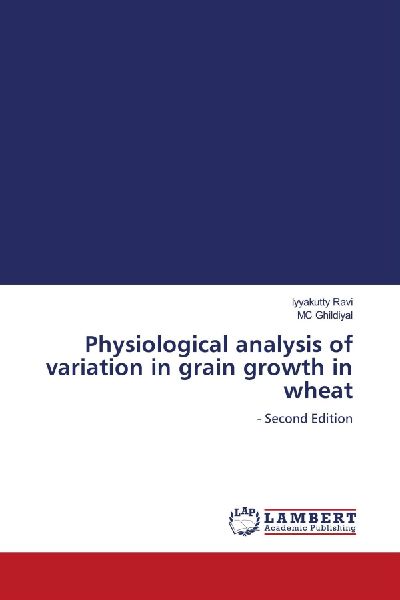 Physiological analysis of variation in grain growth in wheat: - Second Edition