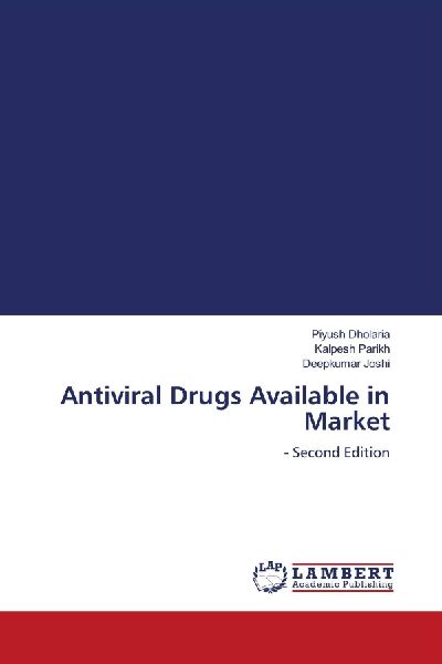 Antiviral Drugs Available in Market: - Second Edition