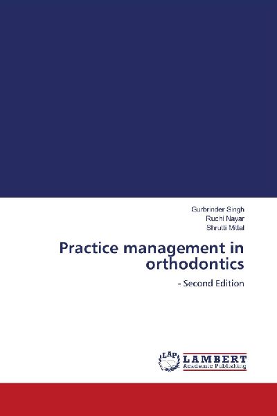 Practice management in orthodontics: - Second Edition