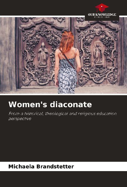 Womens diaconate: From a historical, theological and religious education perspective