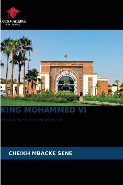 KING MOHAMMED VI: The architect of a new Morocco