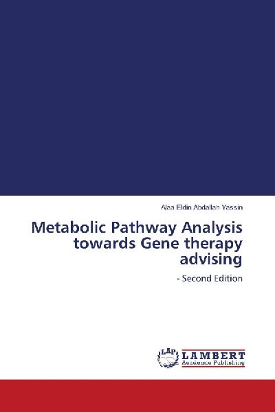 Metabolic Pathway Analysis towards Gene therapy advising: - Second Edition