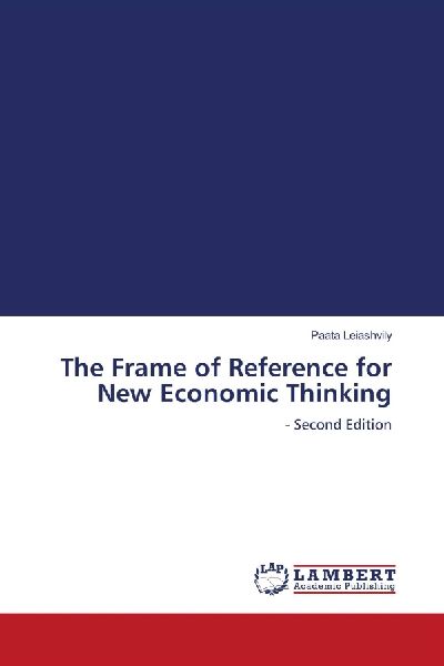 The Frame of Reference for New Economic Thinking: - Second Edition