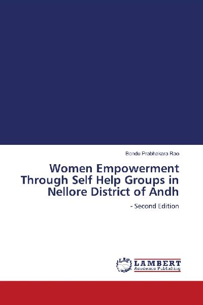 Women Empowerment Through Self Help Groups in Nellore District of Andh: - Second Edition