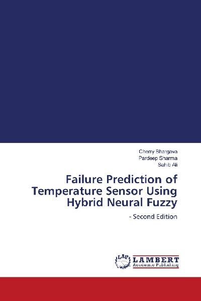 Failure Prediction of Temperature Sensor Using Hybrid Neural Fuzzy: - Second Edition