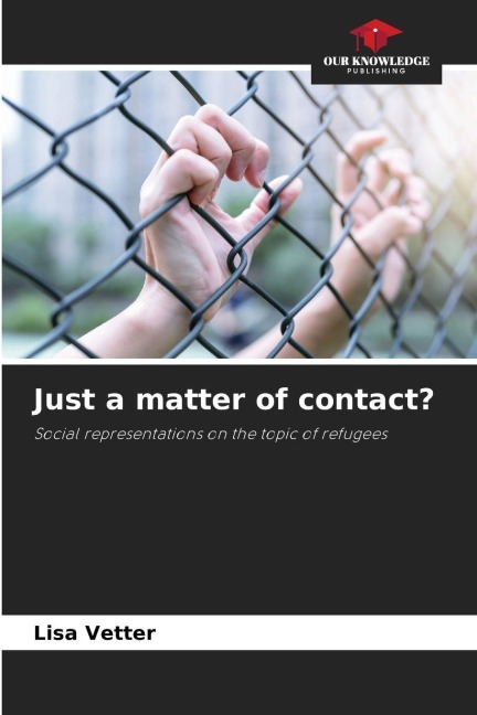 Just a matter of contact?: Social representations on the topic of refugees