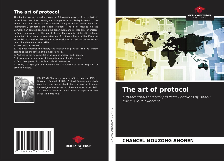 The art of protocol: Fundamentals and best practices Foreword by Abdou Karim Diouf, Diplomat