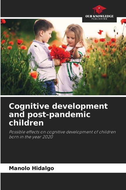 Cognitive development and post-pandemic children: Possible effects on cognitive development of children born in the year 2020