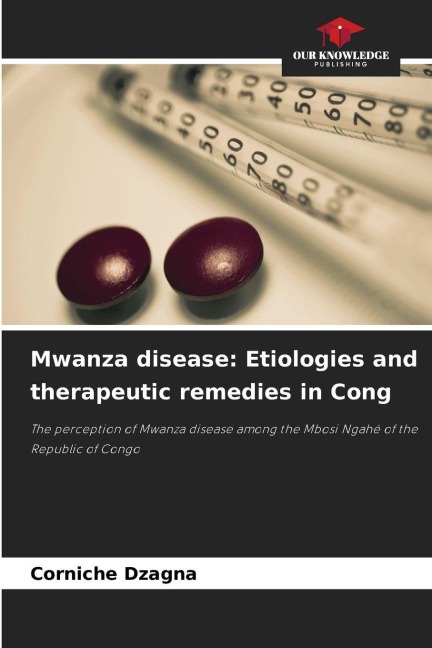 Mwanza disease: Etiologies and therapeutic remedies in Cong: The perception of Mwanza disease among the Mbosi Ngahé of the Republic of Congo