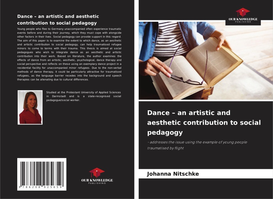 Dance - an artistic and aesthetic contribution to social pedagogy: - addresses the issue using the example of young people traumatised by flight