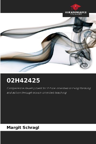 02H42425: Competence development for future-oriented nursing thinking and action through action-oriented teaching