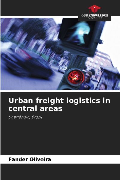 Urban freight logistics in central areas: Uberlândia, Brazil