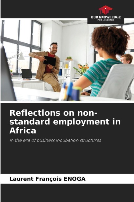 Reflections on non-standard employment in Africa: In the era of business incubation structures