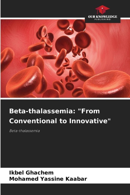 Beta-thalassemia: From Conventional to Innovative: Beta-thalassemia
