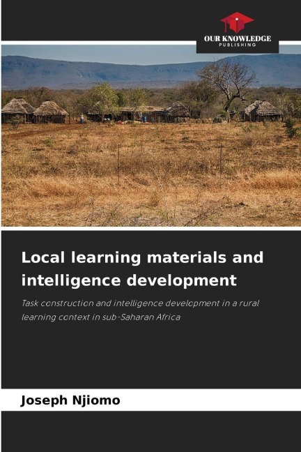 Local learning materials and intelligence development: Task construction and intelligence development in a rural learning context in sub-Saharan Africa