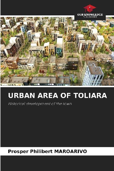 URBAN AREA OF TOLIARA: Historical development of the town