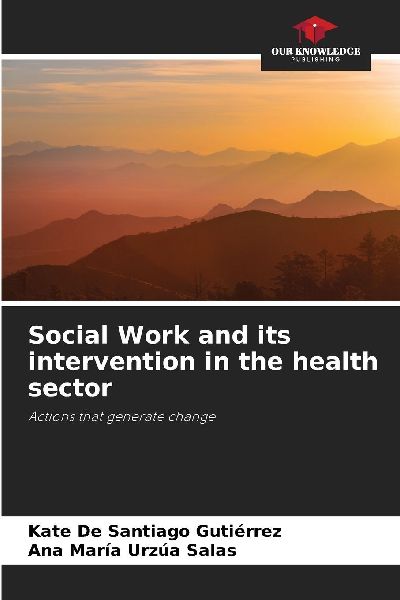 Social Work and its intervention in the health sector: Actions that generate change