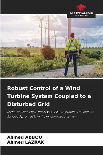 Robust Control of a Wind Turbine System Coupled to a Disturbed Grid: Dynamic modeling of the MADA and integration of an Inertial Storage System (ISS) in the H¿-controlled network