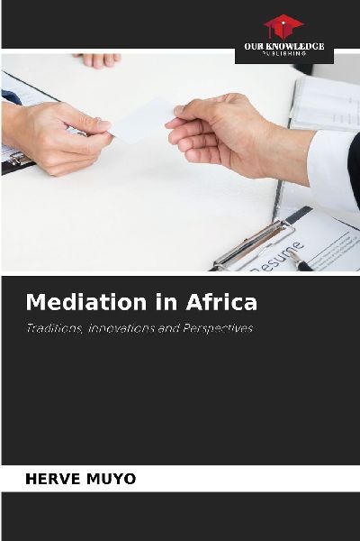 Mediation in Africa: Traditions, Innovations and Perspectives