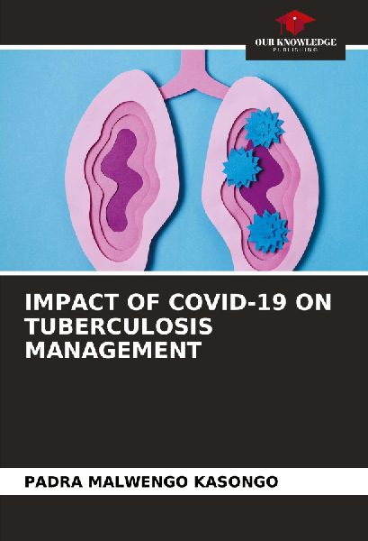 IMPACT OF COVID-19 ON TUBERCULOSIS MANAGEMENT