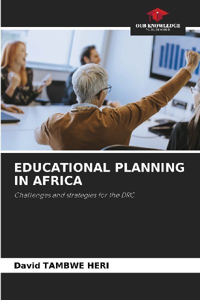 EDUCATIONAL PLANNING IN AFRICA: Challenges and strategies for the DRC